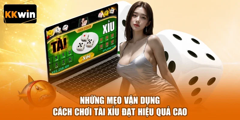 nhung meo van dung cach choi tai xiu dat hieu qua cao Những mẹo vận dụng cách chơi tài xỉu đạt hiệu quả cao