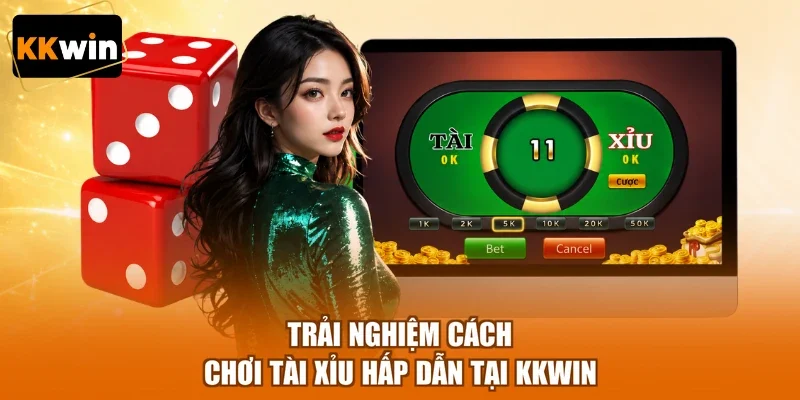 trai nghiem cach choi tai xiu hap dan tai kkwin Trải nghiệm cách chơi tài xỉu hấp dẫn tại KKWIN